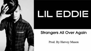 Lil Eddie - Strangers All Over Again [Prod. By Harvey Mason] 2011