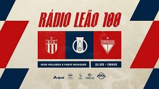 BOTAFOGO (SP) x FORTALEZA | CAMPEONATO BRASILEIRO 2026 | RÁDIO LEÃO 100/TV LEÃO