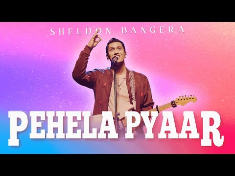 Pehela Pyaar | Dil Aziz | Sheldon Bangera