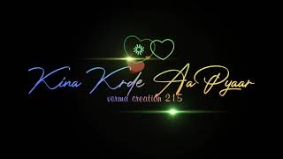 Download lagu kina karde aa pyaar je tu puchhda e yara- amrinder gill song status|black screen friendsship status mp3