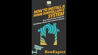 How To Install a Home Surveillance System Book Review