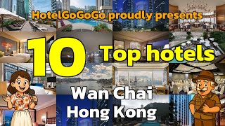 Top 10 Must-Visit Hotels in Wan Chai, Hong Kong | HotelGoGoGo 🏨🌟