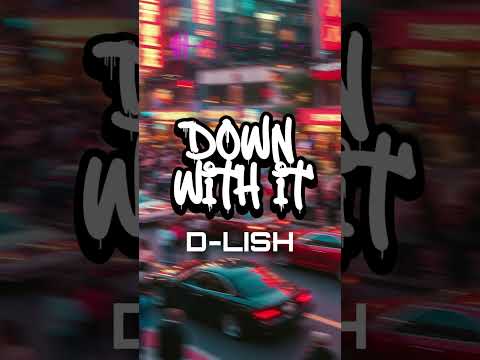 Down With It By D Lish