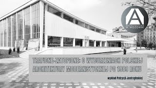 Oglądaj online: Wykład o&nbsp;wyburzeniach polskiej architektury modernistycznej / zdjęcie nr: 2