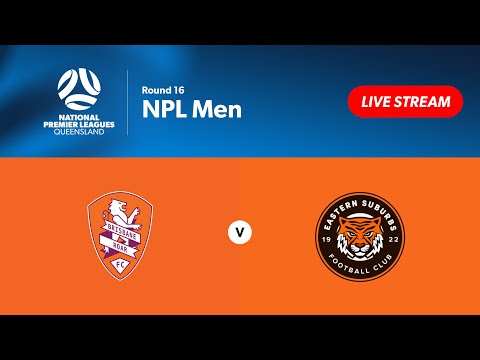 NPL Men Round 16 - Brisbane Roar vs. Eastern Suburbs