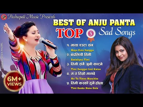 Best Of Anju Panta Top 5 Sad Songs 2077/2020 - Timi Kasko Hune Hola/ Maya Euta Sangga/ Ma Ta Timro