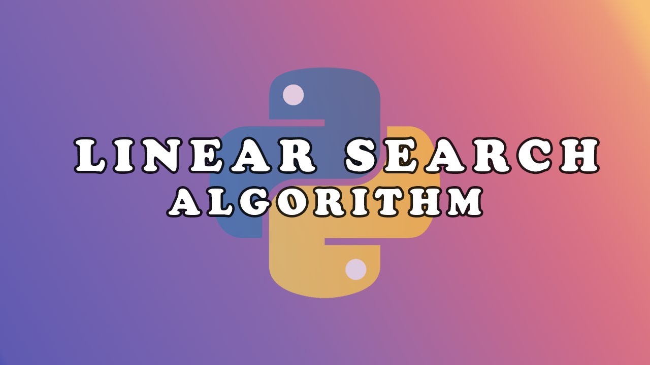 LINEAR SEARCH Algorithm Using Python! | Learn Data Structure and Algorithm