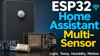 Build Your Own Multi Sensor with ESP32 and Home Assistant