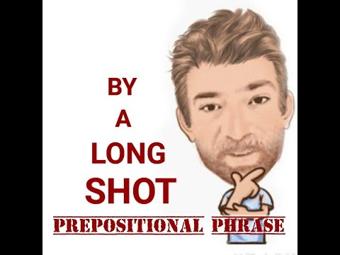 English Tutor Nick P Prepositional Phrase (100) By a Long Shot - Origin