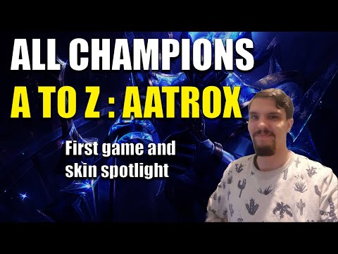A-Z ALL CHAMPIONS: AATROX | First game + skin spotlight