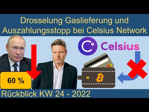 Drosselung Gaslieferung, Celsius Network und Zinserhöhung der FED | Rückblick KW 24 2022