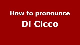 How to pronounce Di Cicco