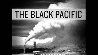 The Black Pacific - Time Is Not The Reason