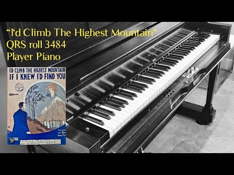 I'd Climb The Highest Mountain | QRS 3484 | Arden & Kortlander | June 1926 | Player piano 