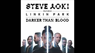 Steve Aoki feat. Linkin Park - Darker Than Blood (Audio)