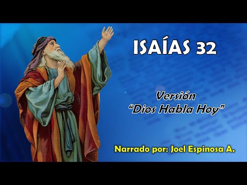 ISAIAS 32 | Versión: "Dios Habla Hoy"