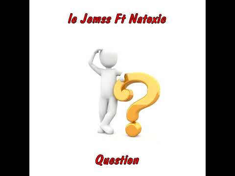 Le Jèm'ss Ft Natoxie - Question (Brinin Sa Riddim) 2022