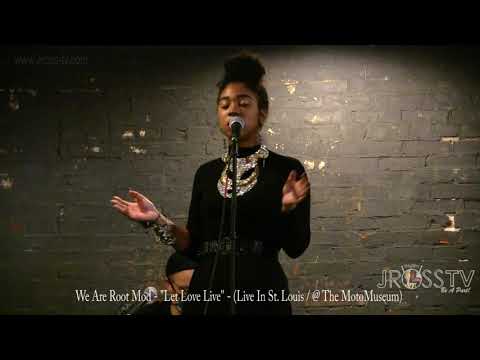 James Ross @ We Are Root Mod (Band) - "Let Love Live" - www.Jross-tv.com (St. Louis) "Original Song"