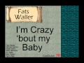 Fats Waller: I'm Crazy 'bout my Baby. 