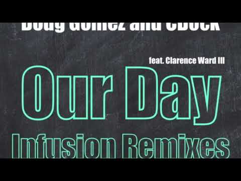 Charles Dockins - Our Day (Doug Gomez And CDock Infusion Vocal Mix)