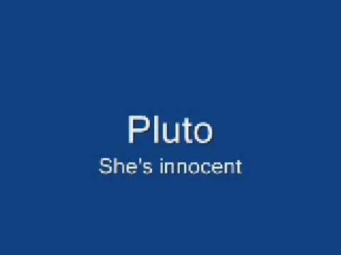 Pluto-She's innocent