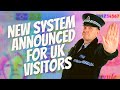 NEW SYSTEM LAUNCHED FOR UK VISITORS UPDATES ON OVERSEAS VISITORS RECORD OFFICE UK IMMIGRATION