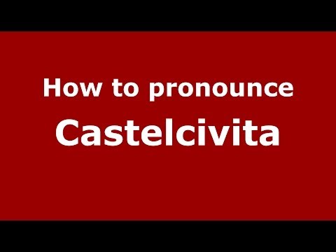 How to pronounce Castelcivita (Italian/Italy) - PronounceNames.com