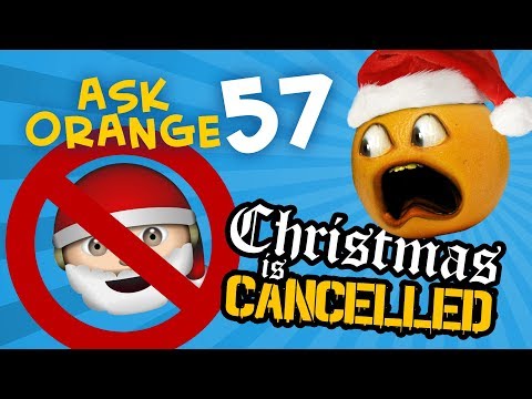 Annoying Orange - Ask Orange #57: Christmas is CANCELLED!!!