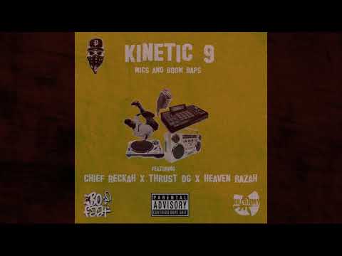 Kinetic 9 -  Mics And Boom Baps Feat. Chief Reckah, Thrust OG, Heaven Razah (Prod. BoFaat)