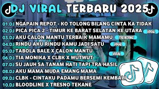 Download lagu DJ TIKTOK TERBARU 2025🎵DJ NGAPAIN REPOT-KO TOLONG BILANG CINTA KA TIDAK🎵DJ AKU CALON MANTU TERBAIK mp3