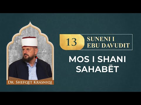 13. Mos i shani sahabët - Dr. Shefqet Krasniqi