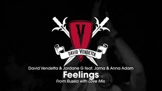 David Vendetta & Jordane G - Feelings (From Russia with Love Mix)