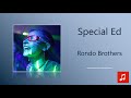 Rondo Brothers - Special Ed