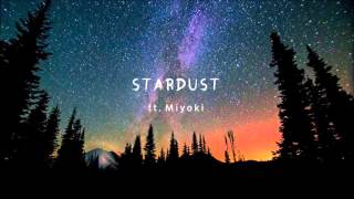 T & Sugah - Stardust (Ft. Miyoki) [Extended Version] FREE DOWNLOAD