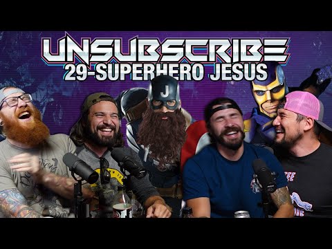Superhero Jesus ft. Brandon Herrera - Unsubscribe Podcast Ep 29