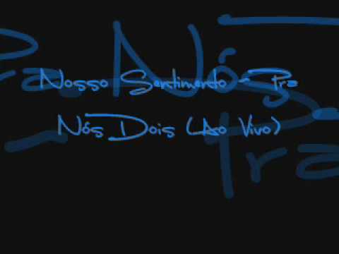 Nosso Sentimento - Pra nós Dois (Ao Vivo)