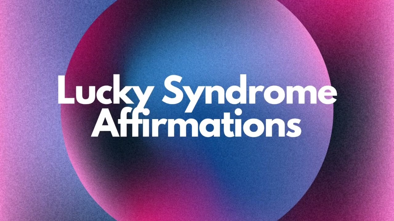Lucky Syndrome Affirmations