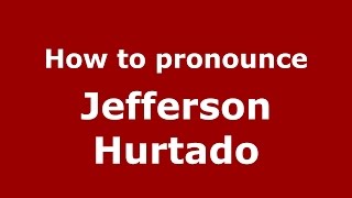 How to pronounce Jefferson Hurtado