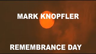 MARK KNOPFLER - REMEMBRANCE DAY Tribute to Australian fire fighters