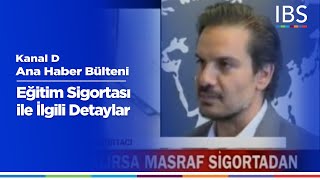 IBS Sigorta ve Reasürans Brokerliği GM Murat Çiftçi - Kanal D Ana Haber Bülteni