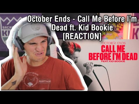 October Ends - Call Me Before I’m Dead ft. Kid Bookie [REACTION]
