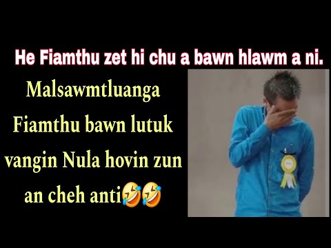 Malsawmtluanga  Fiamthu hit turu em2 kha 🤣🤣🤣