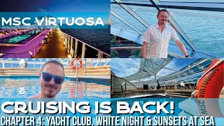 MSC Virtuosa Cruise Yacht Club & White Night | Chapter 4