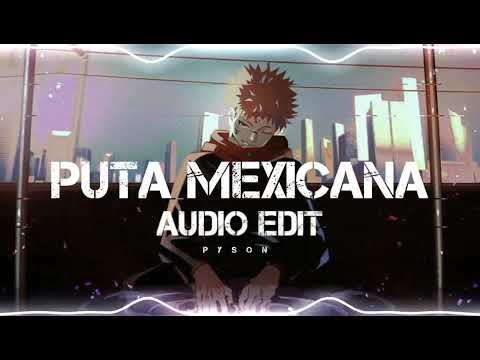 Puta Mexicana - [ Audio edit ]