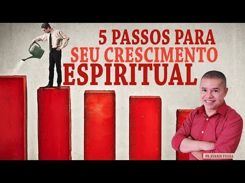 Como ter crescimento espiritual rápido? (5 passos)! Pastor Evanir Vieira