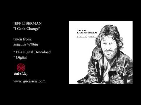 Jeff Liberman - I Can't Change (Out-Sider Reissue)