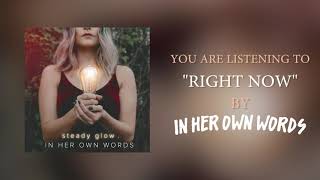 In Her Own Words - Right Now