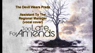 The Devil Wears Prada - Assistant To The Regional Manager Vocal Cover (Screams)