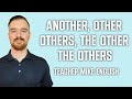 How to use ANOTHER, OTHER, OTHERS, THE OTHER, and THE OTHERS