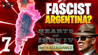 HOI4: Trial of Allegiance - Fascist Argentina - Historical Focus - ep7